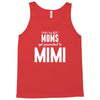 Only The Best Moms Get Promoted To Mimi Tank Top