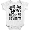 jesus loves you but i'm his favorite Baby Onesie