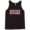 bonjour bitches Tank Top