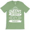 Queens Are Born In August T-Shirt