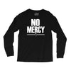 no mercy Long Sleeve Shirts