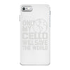only my cello will save the world iPhone 7 Case