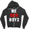 we dem boyz Zipper Hoodie