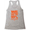 we are the 99% t shirt occupy wall street anti corporate greed black Racerback Tank