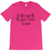 i'd rather be playing video games (2) T-Shirt