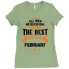 All Men Created Equal But The Best Born In February Ladies Fitted T-Shirt