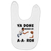 ya done messed up Baby Bibs