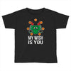 my wish Toddler T-shirt