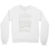 legends are born in april Crewneck Sweatshirt