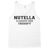 Nutella Is Cheaper Than Therapy Tank Top