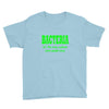 bacteria, it's the only culture some people have t shirt Youth Tee