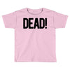 dead Toddler T-shirt