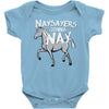 nay sayers gonna nay Baby Onesie