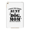 i have two titles aunt and dogmom an i rock them both iPad Mini 4