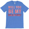 will you be my valentine T-Shirt