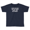 i may be ugly but at least i ain't got no money Toddler T-shirt