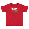 faster stronger vegan Toddler T-shirt