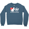 my cat is my valentine (2) Crewneck Sweatshirt