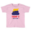 trump it like its hot Toddler T-shirt
