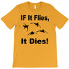 if it flies it dies duck T-Shirt