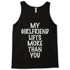 my girlfriend lifts more than you Tank Top