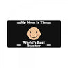 My Mom Is The World's Best Teacher License Plate