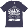 Queens Are Born In July T-Shirt