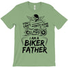 You Cant Scare Me I am Biker Father T-Shirt