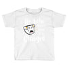 He Who Must Now Be Changed Toddler T-shirt
