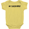 no surrender Baby Bodysuit