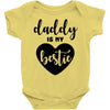 Daddy is My Bestie Baby Bodysuit