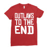 outlaws to the end 4 Ladies Fitted T-Shirt