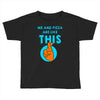 me and pizza are like this Toddler T-shirt