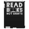read books not shirts iPad 3 and 4 Case