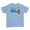 trust me i'm super professional Youth Tee