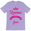 queens are born in june T-Shirt