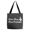 Want More Beer Please Tote Bags