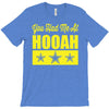 you had me at hooah T-Shirt