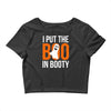 i put the boo in booty Crop Top