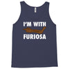 i'm with furiosa Tank Top