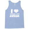 i love someone with autism Tank Top