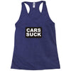 cars suck Racerback Tank