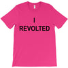 i revolted T-Shirt