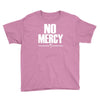 no mercy Youth Tee