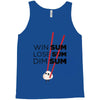 win some, lose some, dim sum Tank Top
