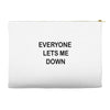 everyone lets me down Accessory Pouches