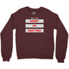 sorry i'm partying Crewneck Sweatshirt