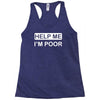 help me, i'm poor Racerback Tank
