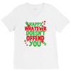 happy whatever doesn't offend you V-Neck Tee