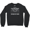 its all fun and games until someone divides Crewneck Sweatshirt